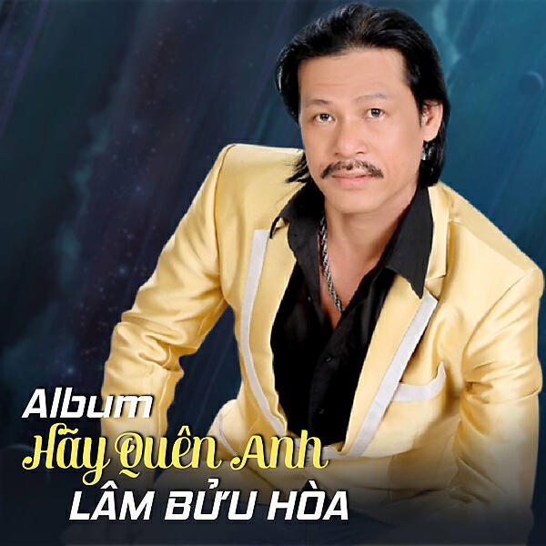 Lam Buu Hoa - Hay Quen Anh