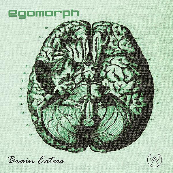 Egomorph - Brain Eaters