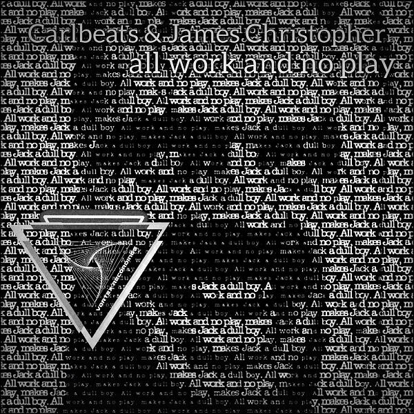 CARLBEATS - All Work and No Play