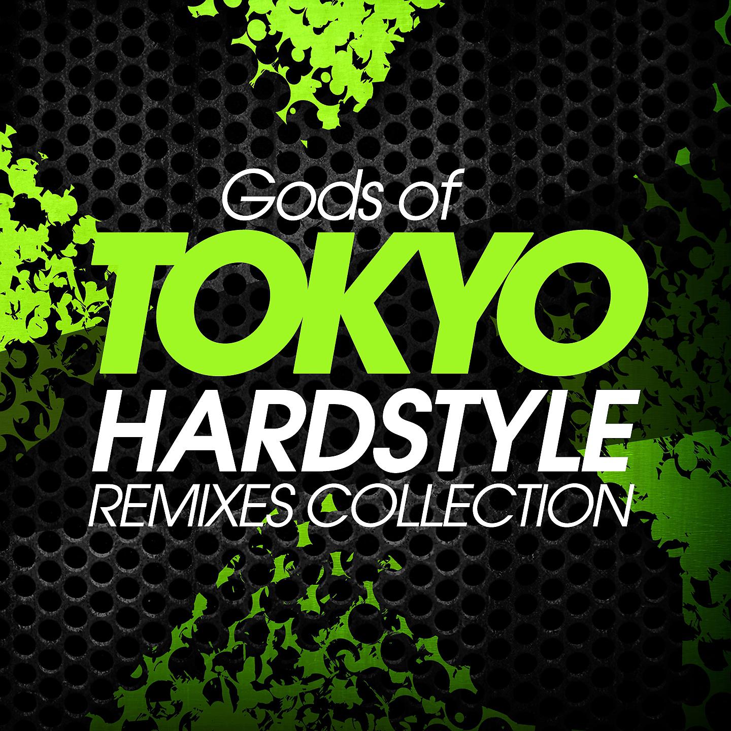 Постер альбома Gods of Tokyo Hardstyle Remixes Collection