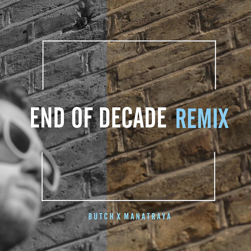 BUTCH - End of Decade (Remix)