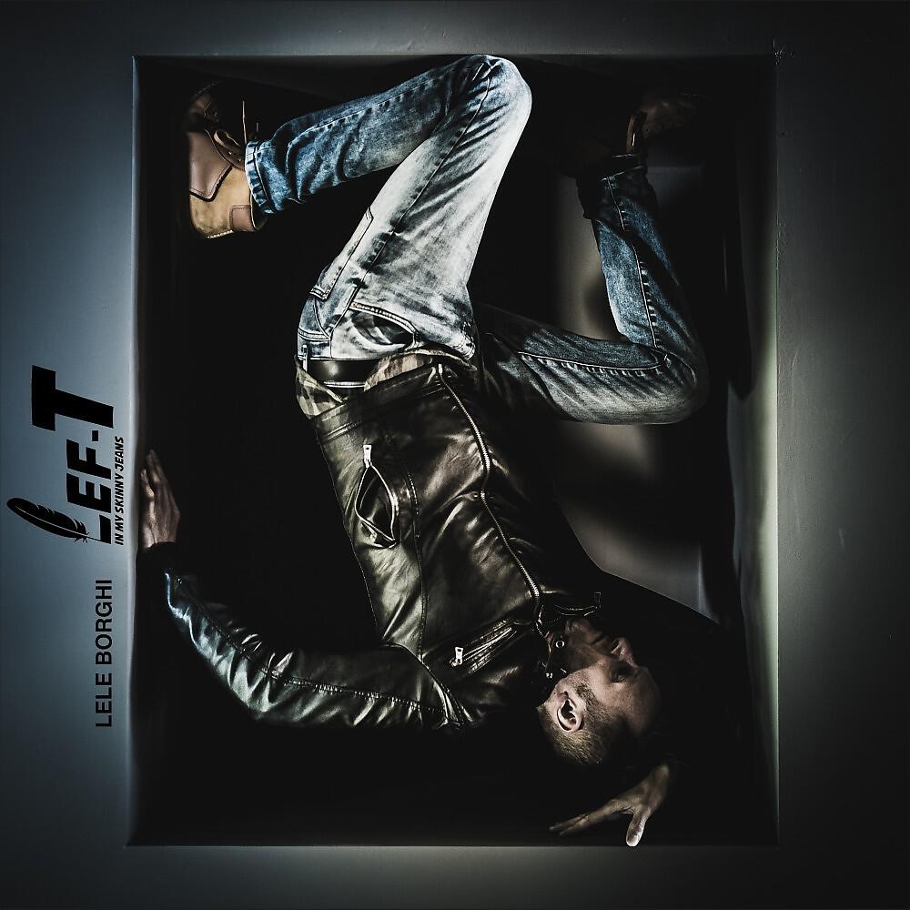Lele Borghi lef-T - In My Skinny Jeans