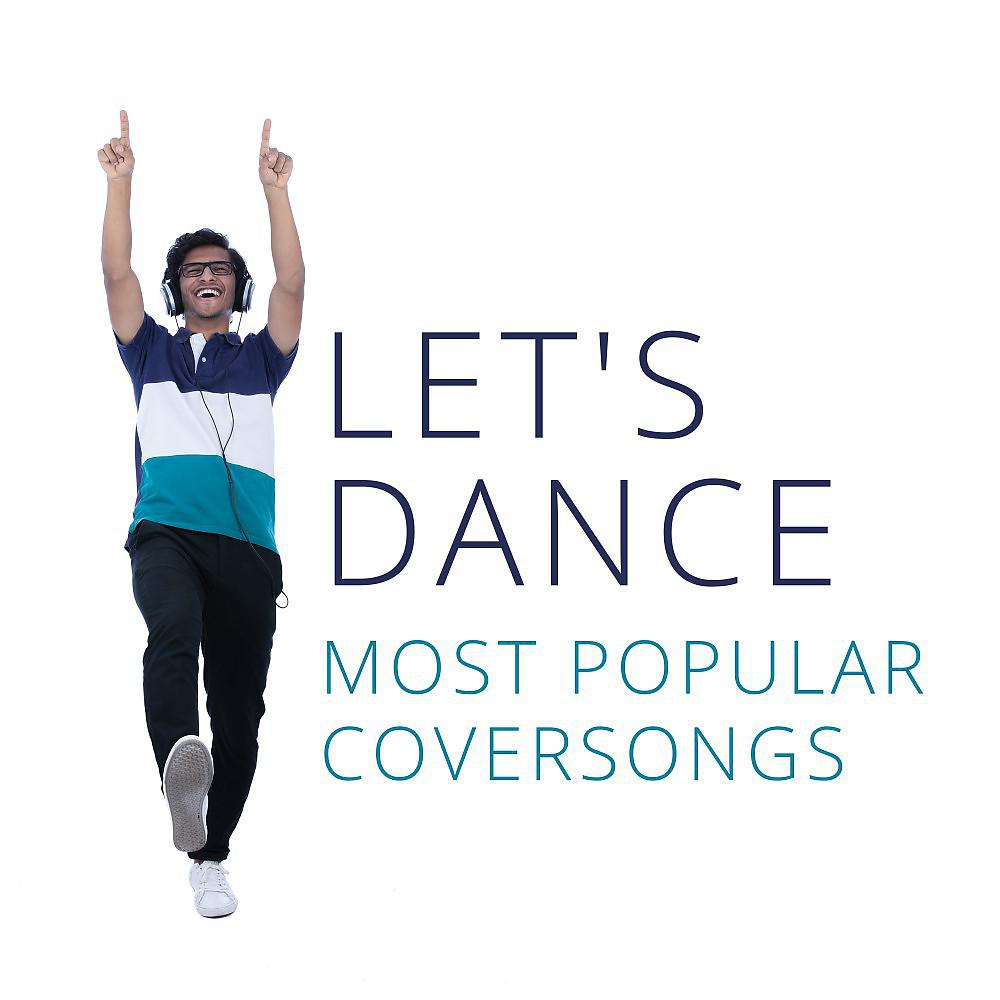 Постер альбома Let's Dance: Most Popular Coversongs