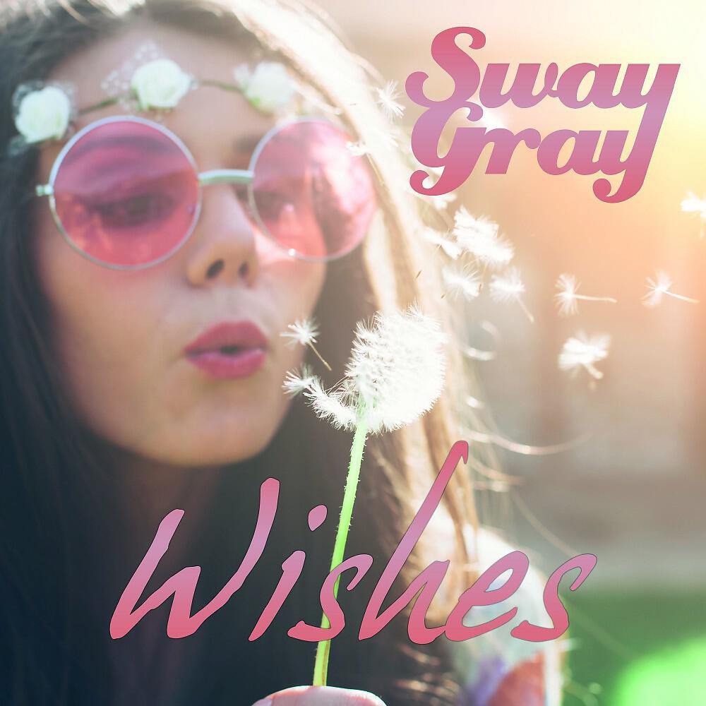 Sway Gray - Wishes (Alternative Mix)