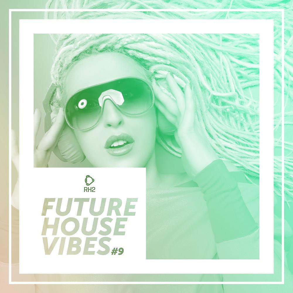 Постер альбома Future House Vibes, Vol. 9
