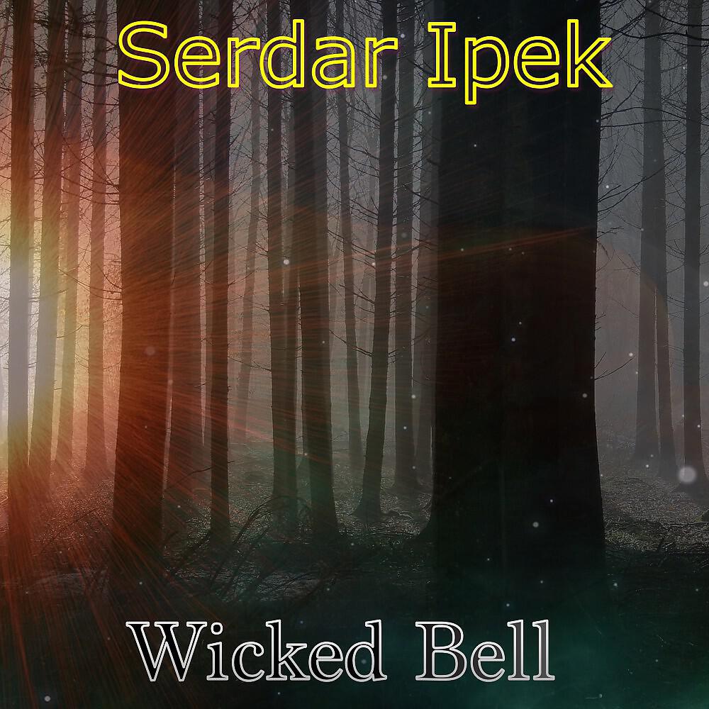 Serdar Ipek - Wicked Bell (Radio Edit)