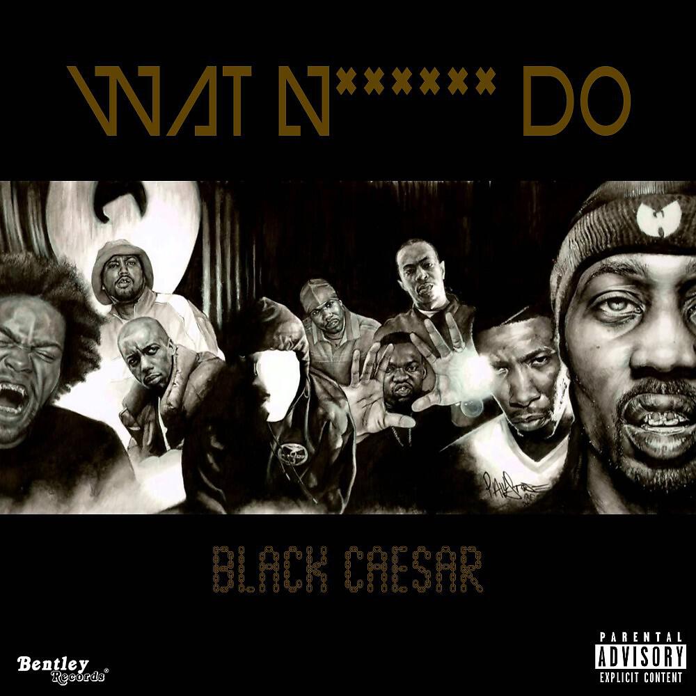 Black Caesar - Wat Niggaz Do