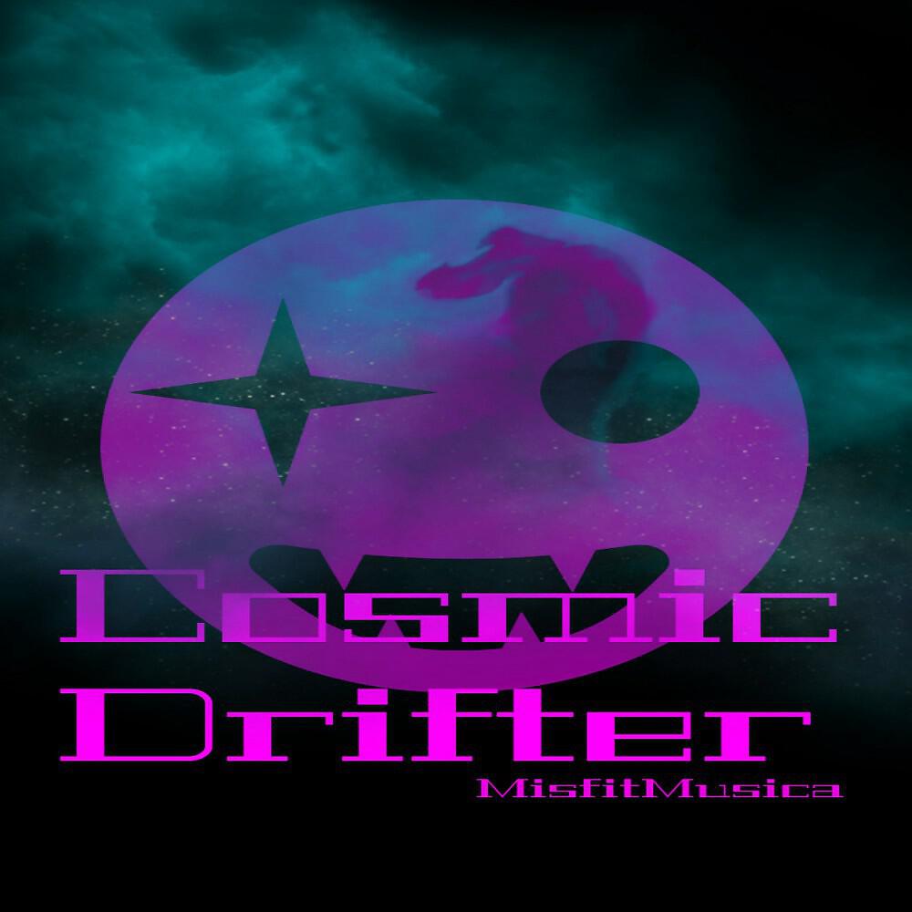 MisfitMusica - Cosmic Drifter