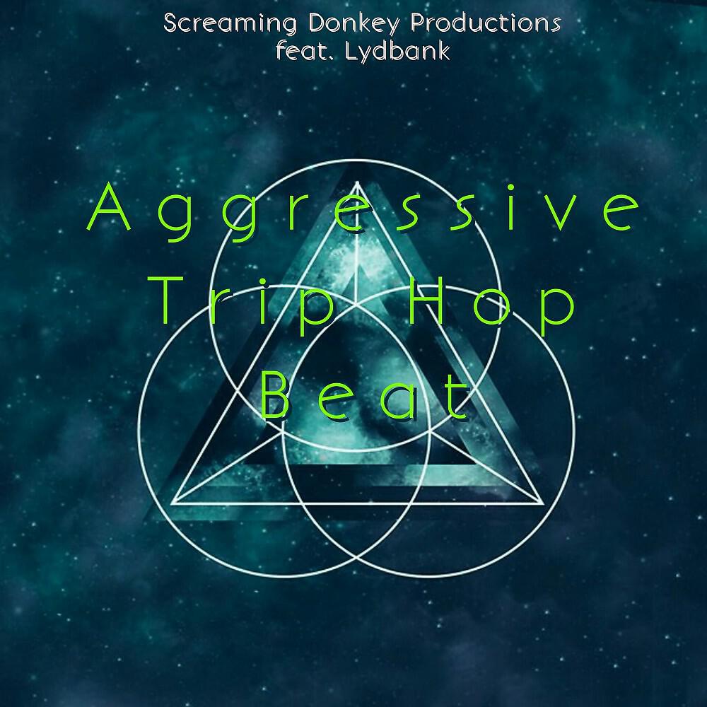 Screaming Donkey Productions - Aggressive Trip Hop Beat (Free Beats)