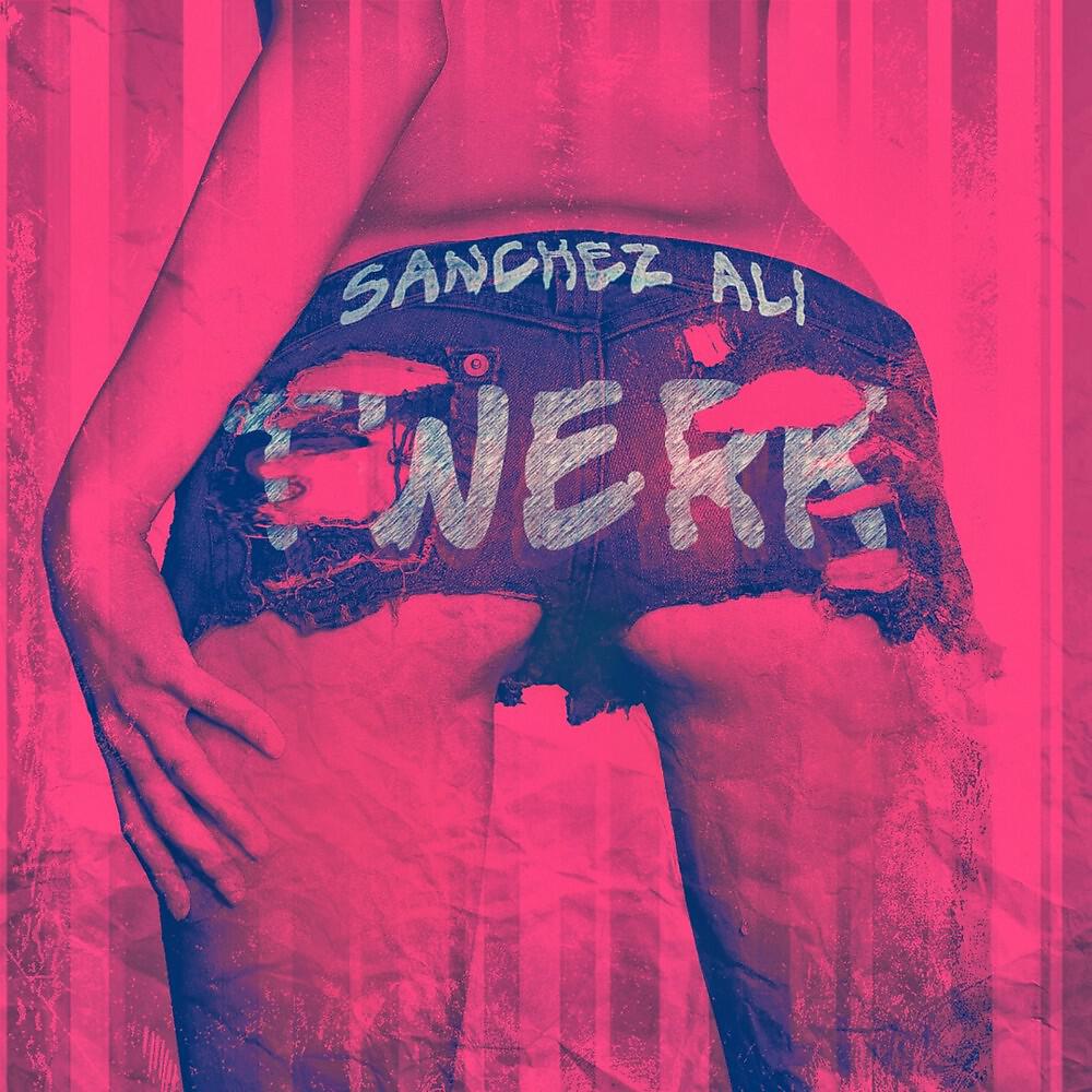 Sanchez Ali - Twerk