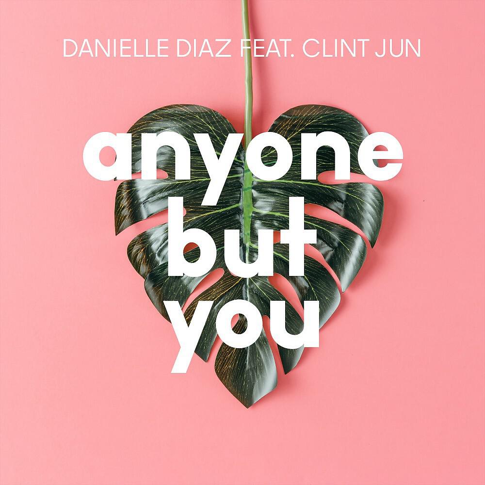 Danielle Diaz - Anyone but You (Extended Mix)