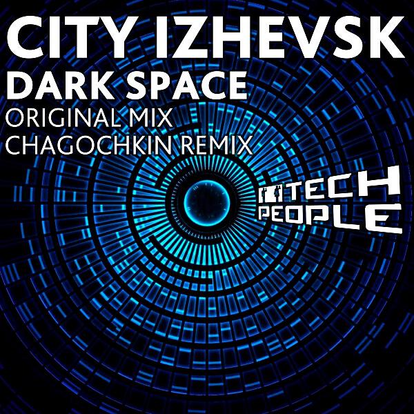 City Izhevsk - Dark Space (Chagochkin Remix)