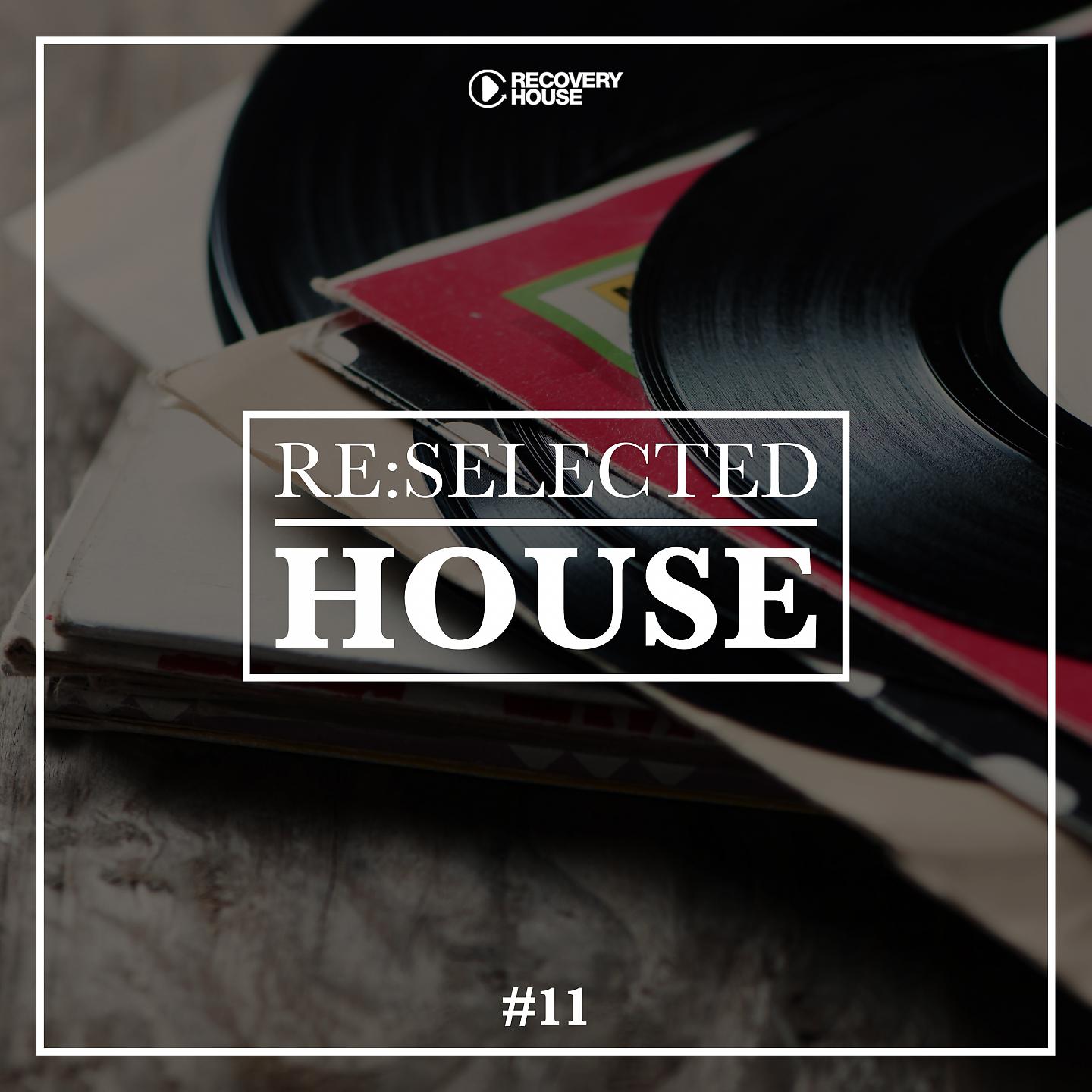Постер альбома Re:selected House, Vol. 11
