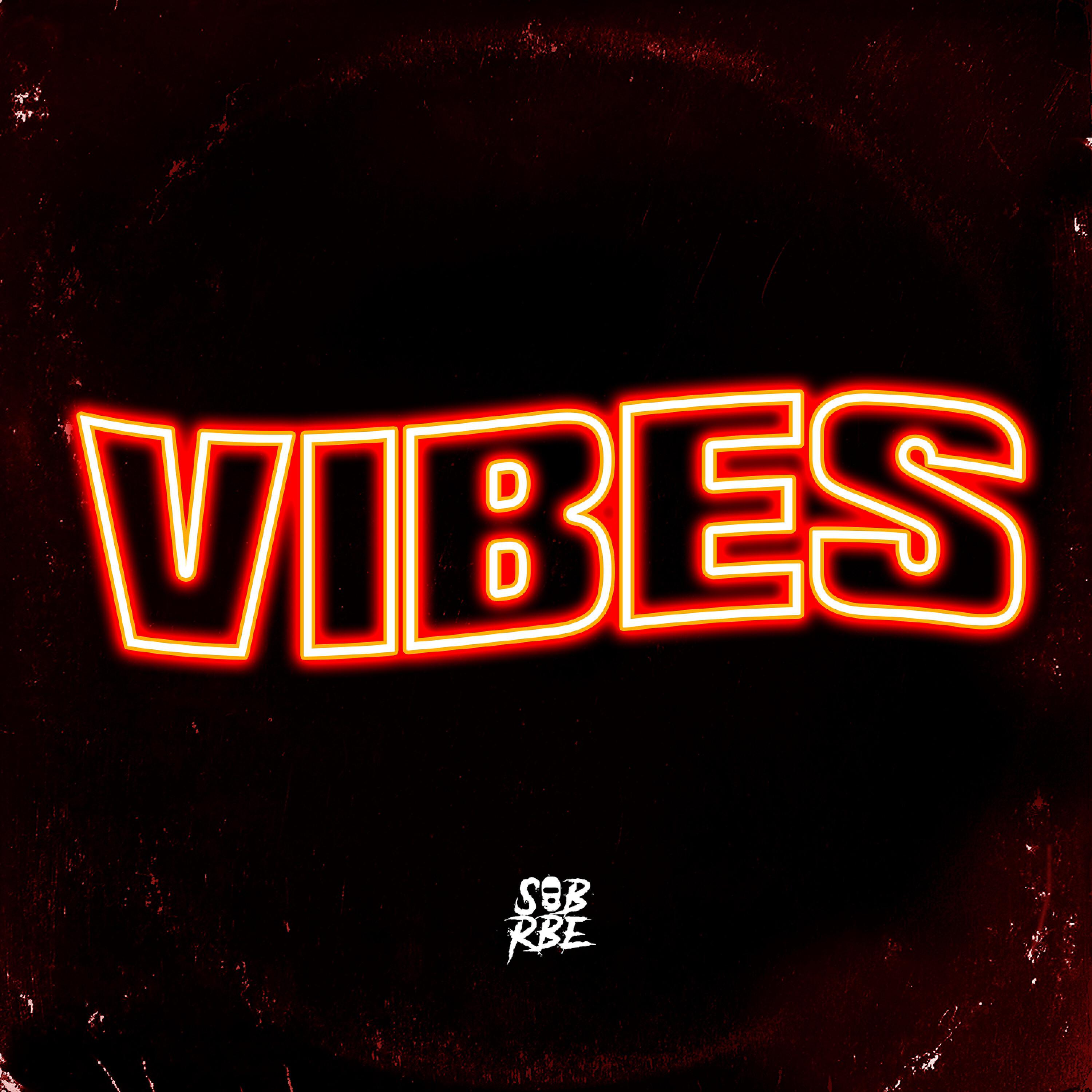 SOB X RBE - Vibes (feat. Slimmy B & Yhung T.O.)