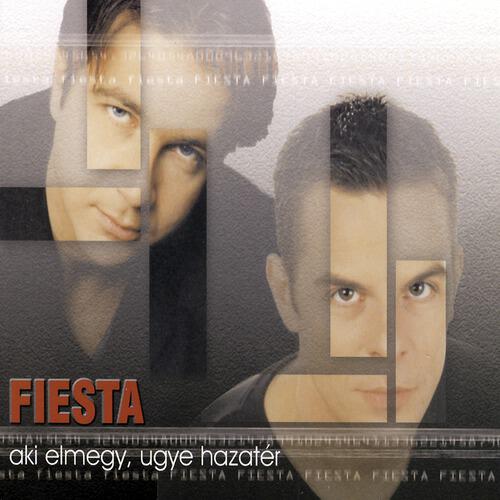 Fiesta - Aki Elmegy, Ugye Hazatér?