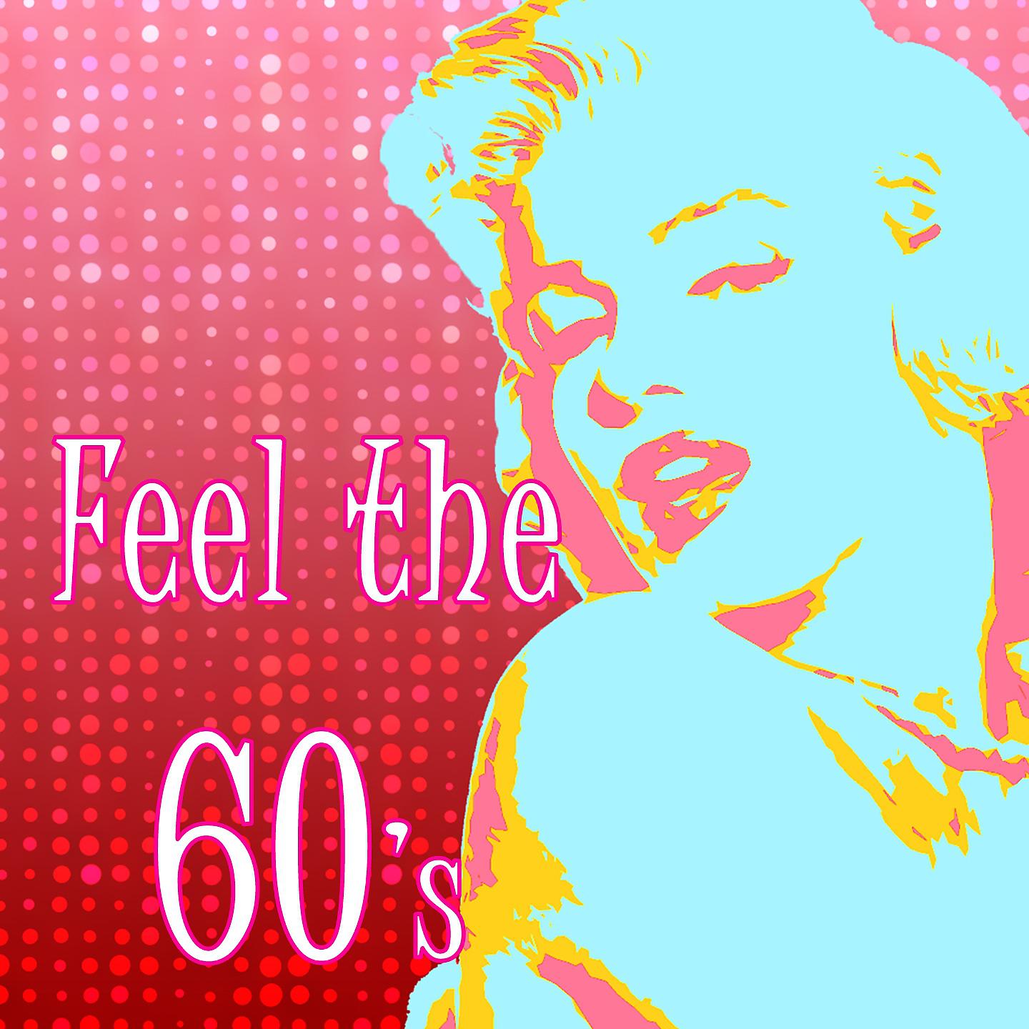 Постер альбома Feel The 60's
