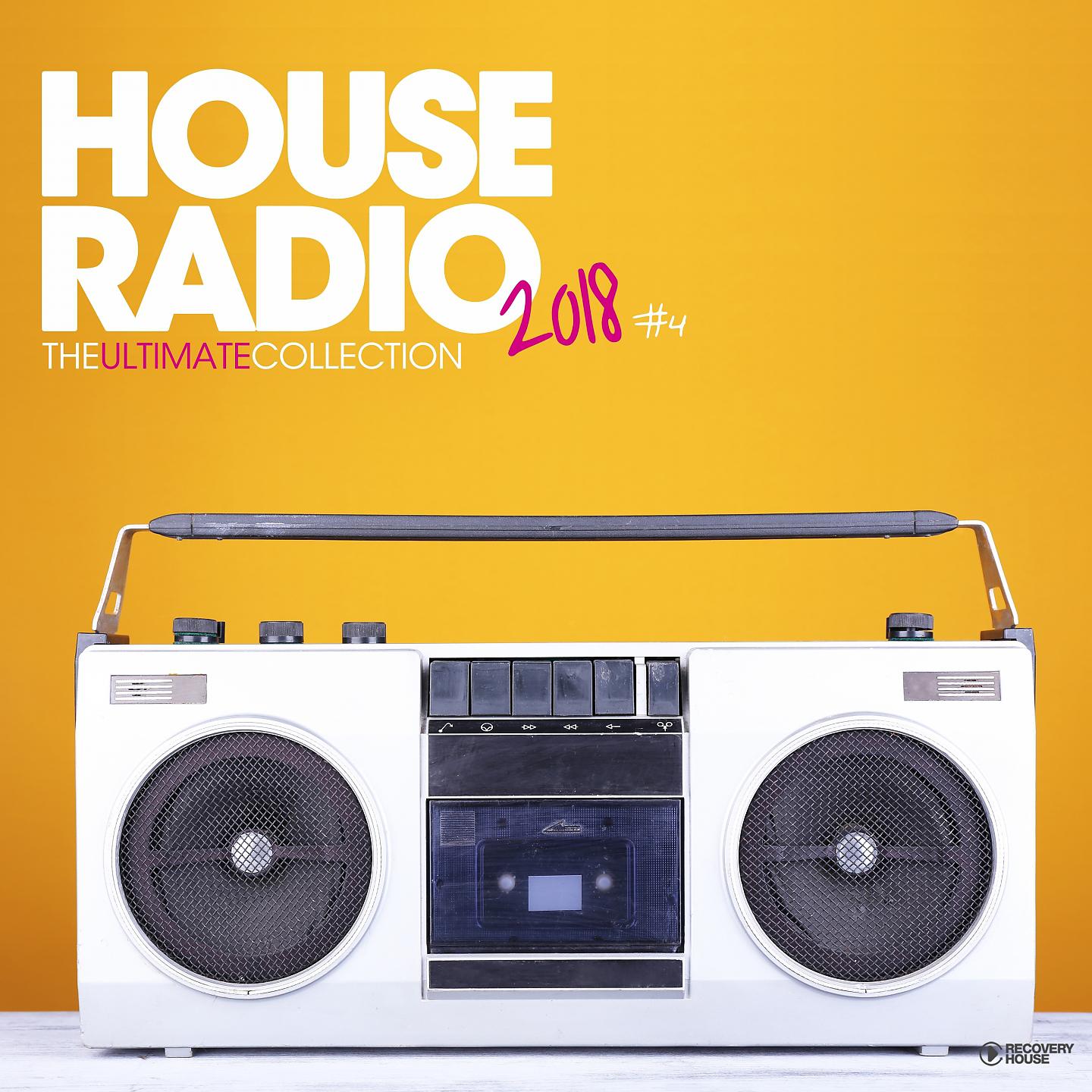 Постер альбома House Radio 2018 - The Ultimate Collection #4