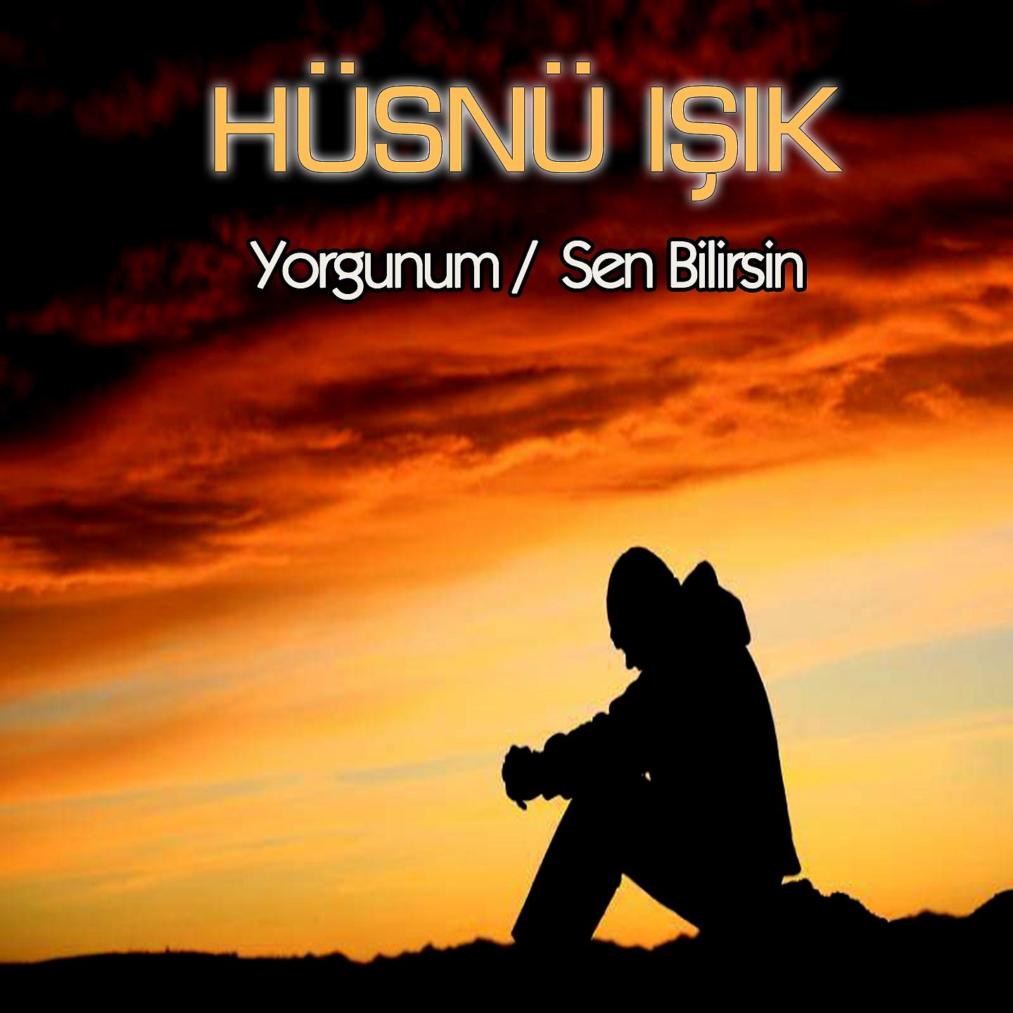 Постер альбома Yorgunum / Sen Bilirsin