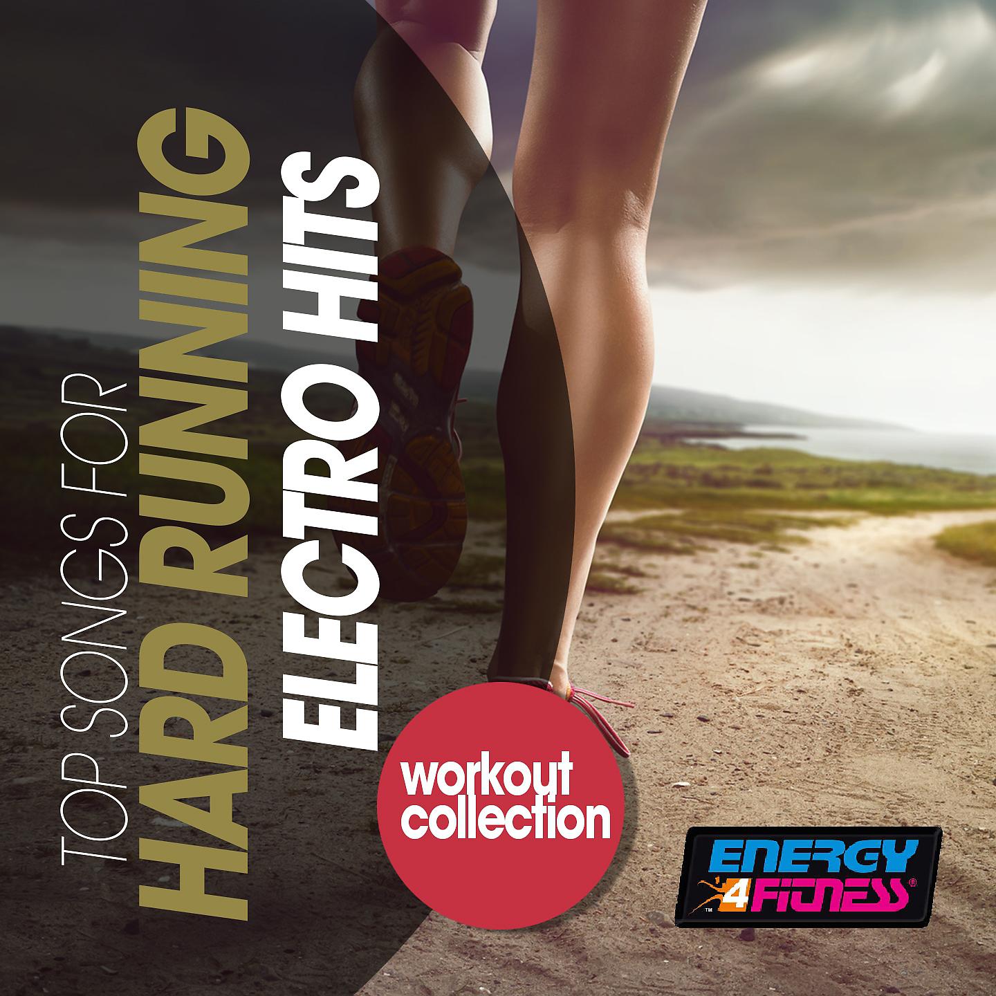 Постер альбома Top Songs for Hard Running Electro Hits Workout Collection