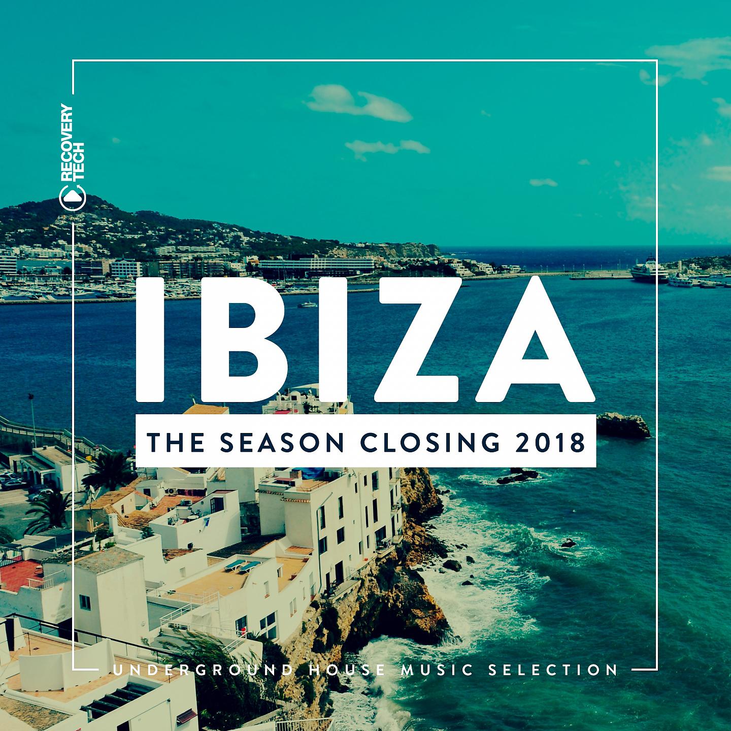 Постер альбома Ibiza - The Season Closing 2018