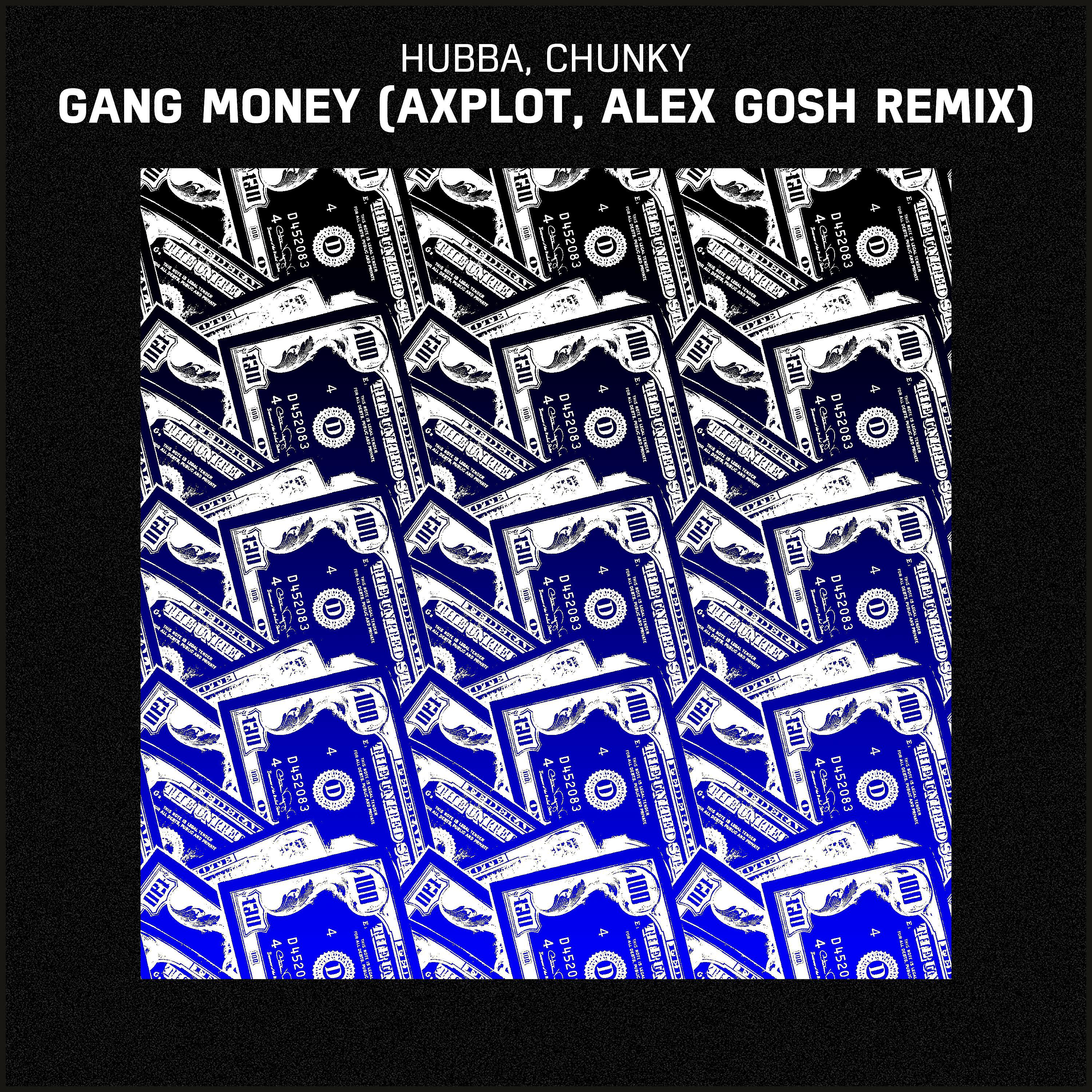 HUBBA - Gang Money (AXPLOT, Alex GosH Remix)