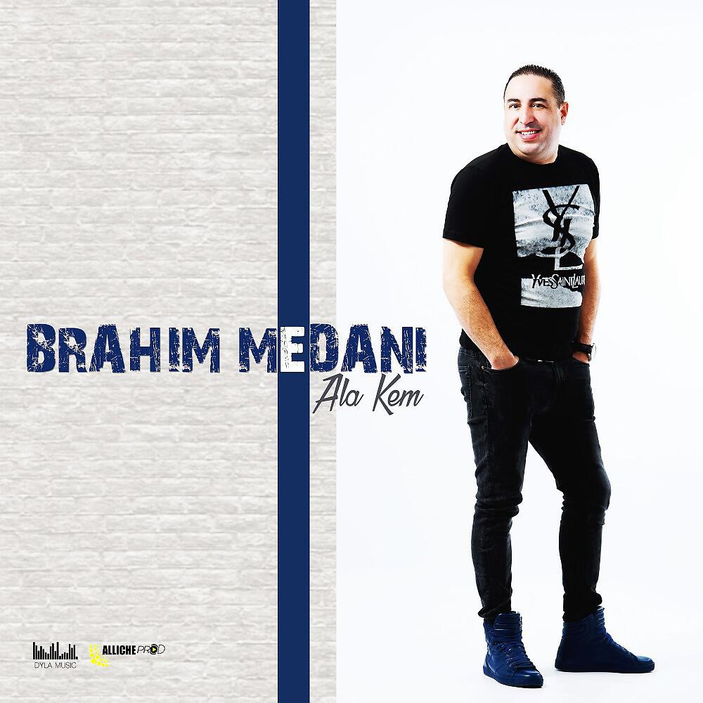 Brahim Medani - Ala Kem