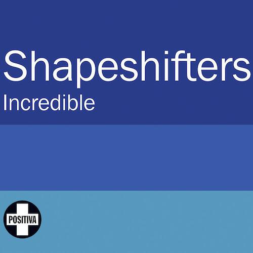 The Shapeshifters - Incredible (Shapeshifters Nocturnal Mix)