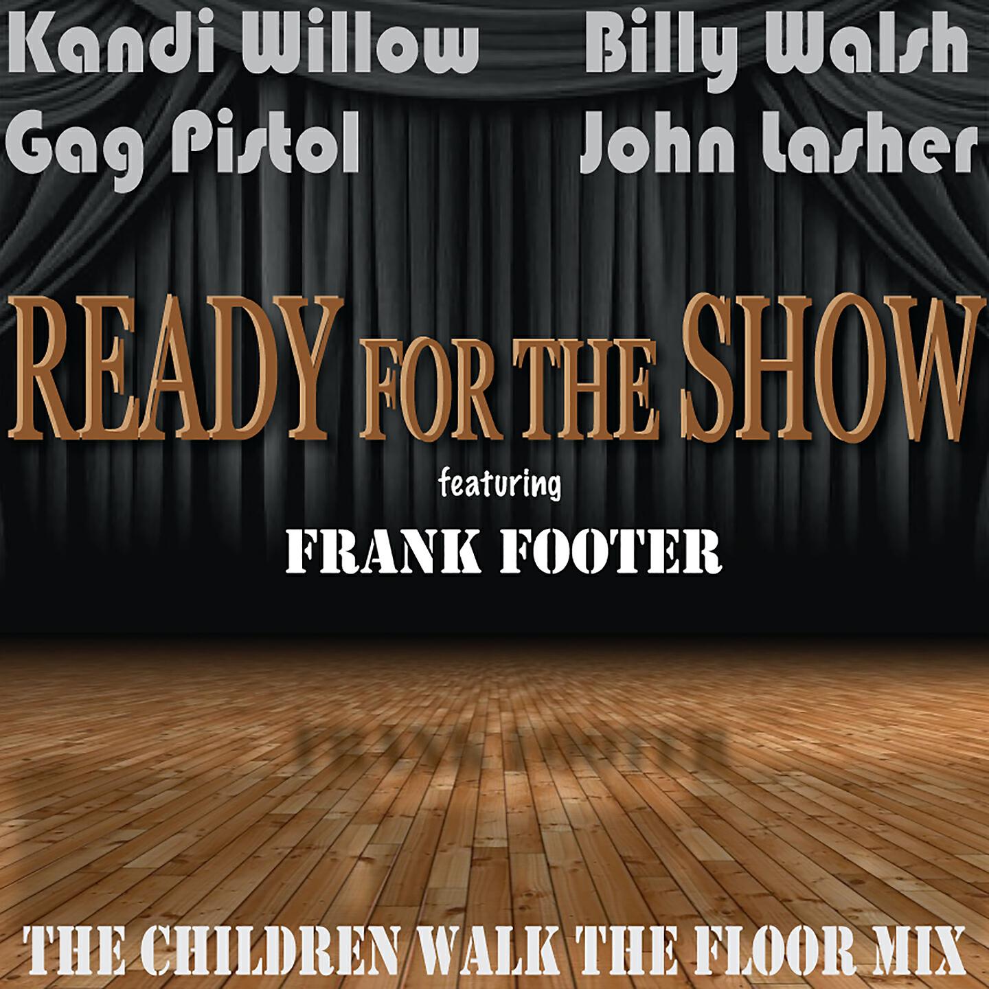 Frank Footer - Ready for the Show (The Children Walk the Floor Mix)