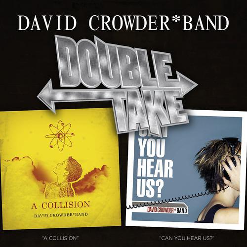 Постер альбома Double Take: David Crowder*Band
