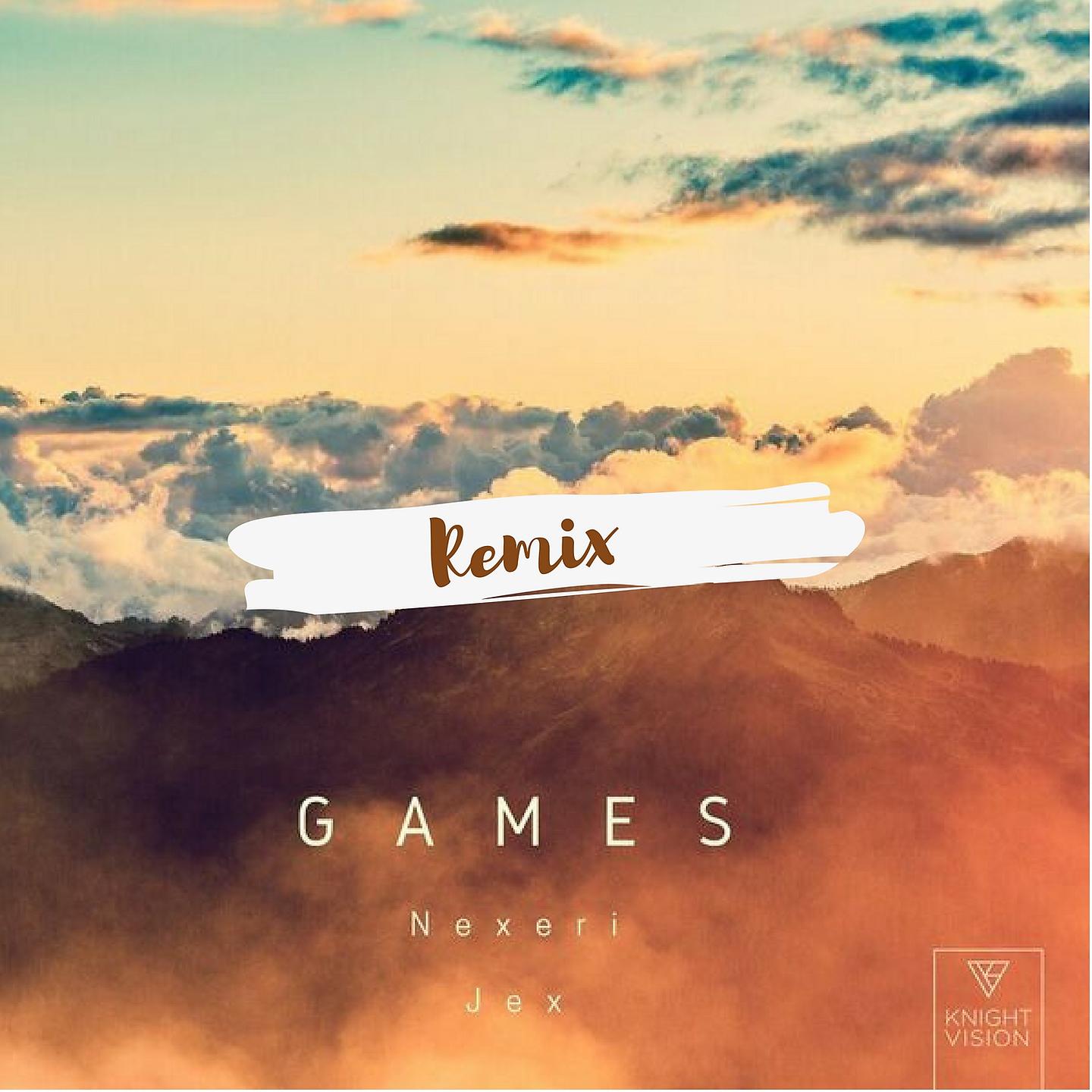 Nexeri - Games (feat. Jex) [Aladin Remix] [Nexeri Edit] (Aladin Remix)