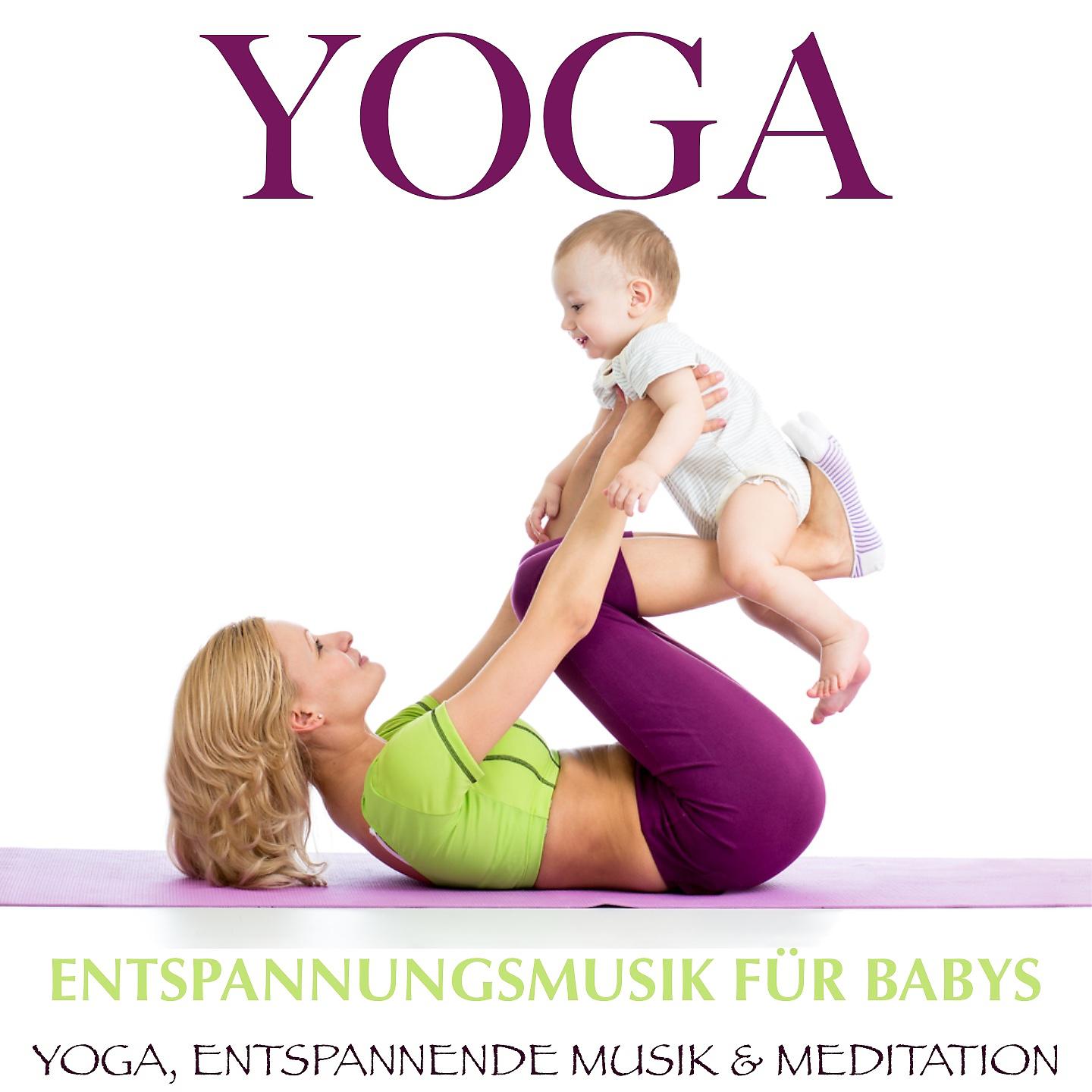 Постер альбома Yoga: Entspannungsmusik für Babys
