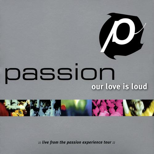 Постер альбома Passion: Our Love Is Loud