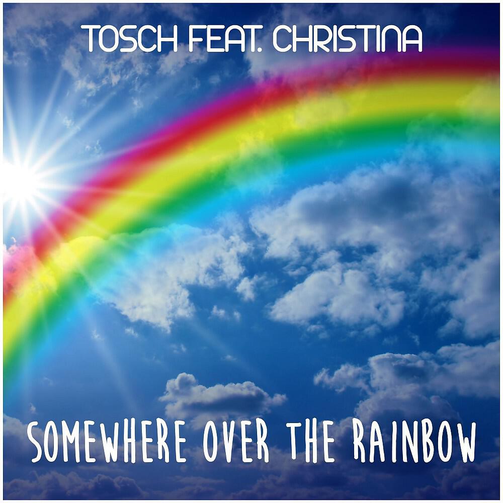 Tosch - Somewhere over the Rainbow (Tfs Remix)