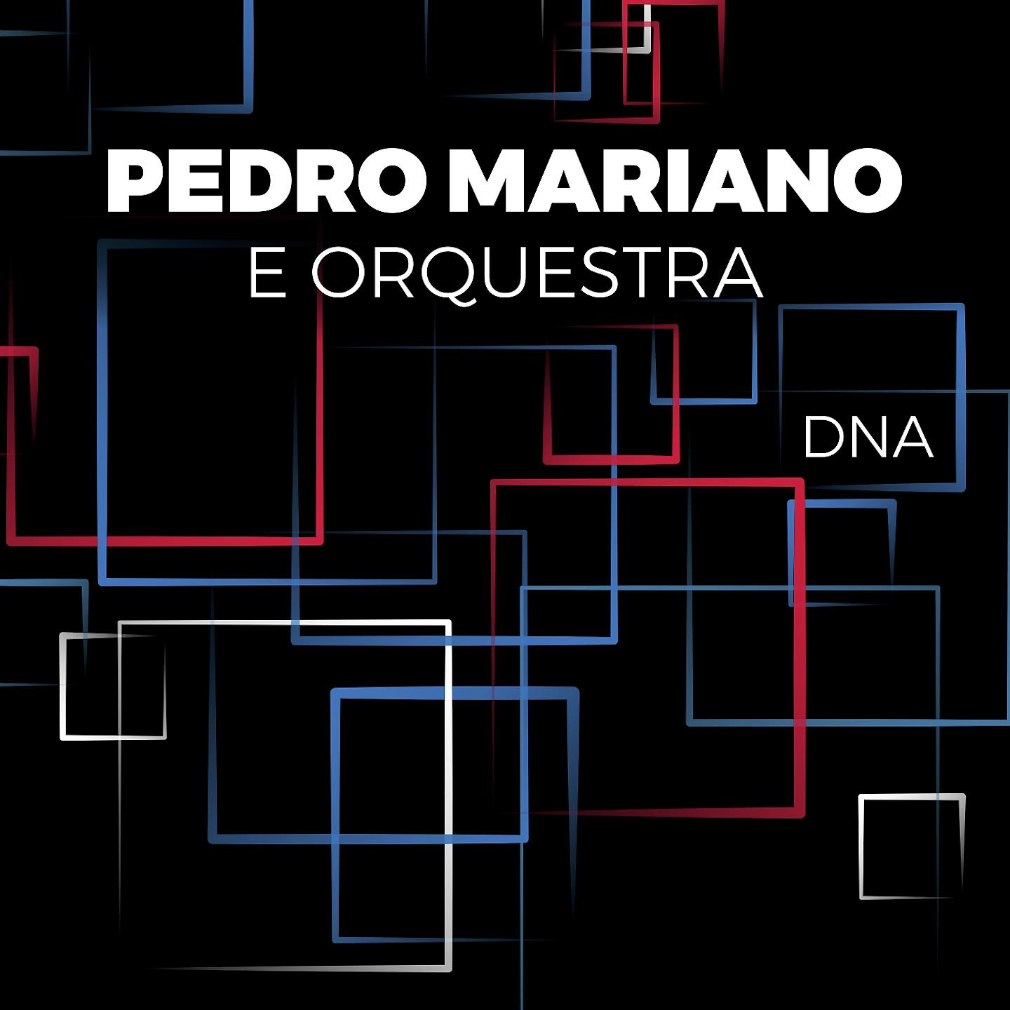 Постер альбома Pedro Mariano e Orquestra / DNA