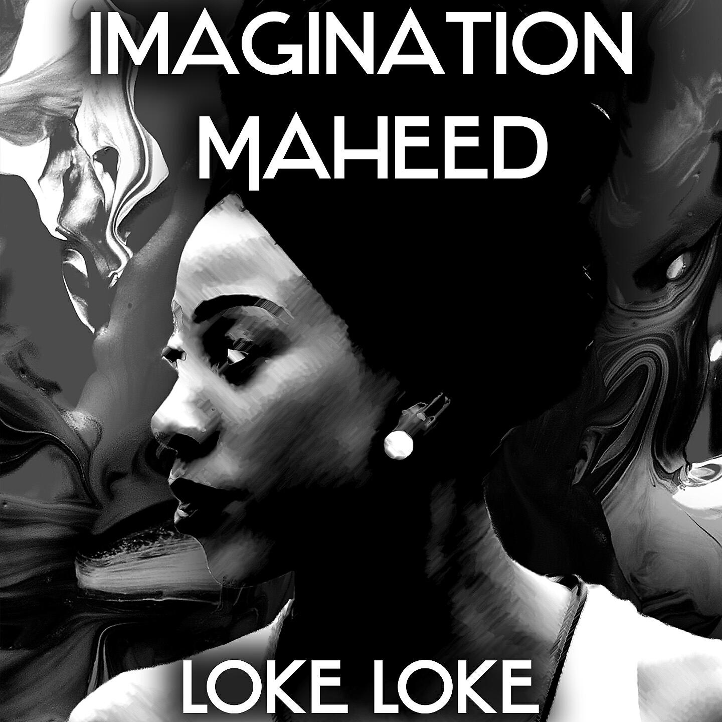 Imagination Maheed - Loke Loke