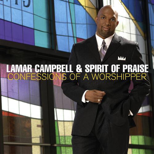 Lamar Campbell & the Spirit of Praise - Praise Defeats The Enemy (Confessions Album Version)