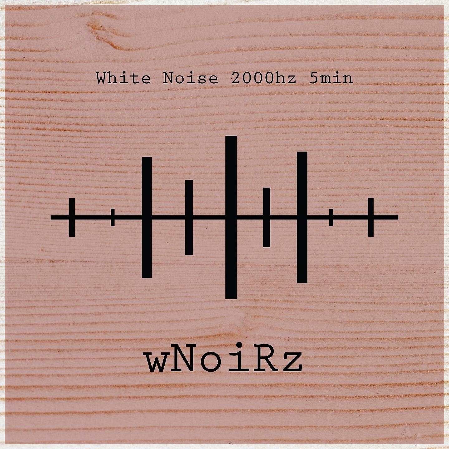 wNoiRz - White Noise 2000hz 5 min