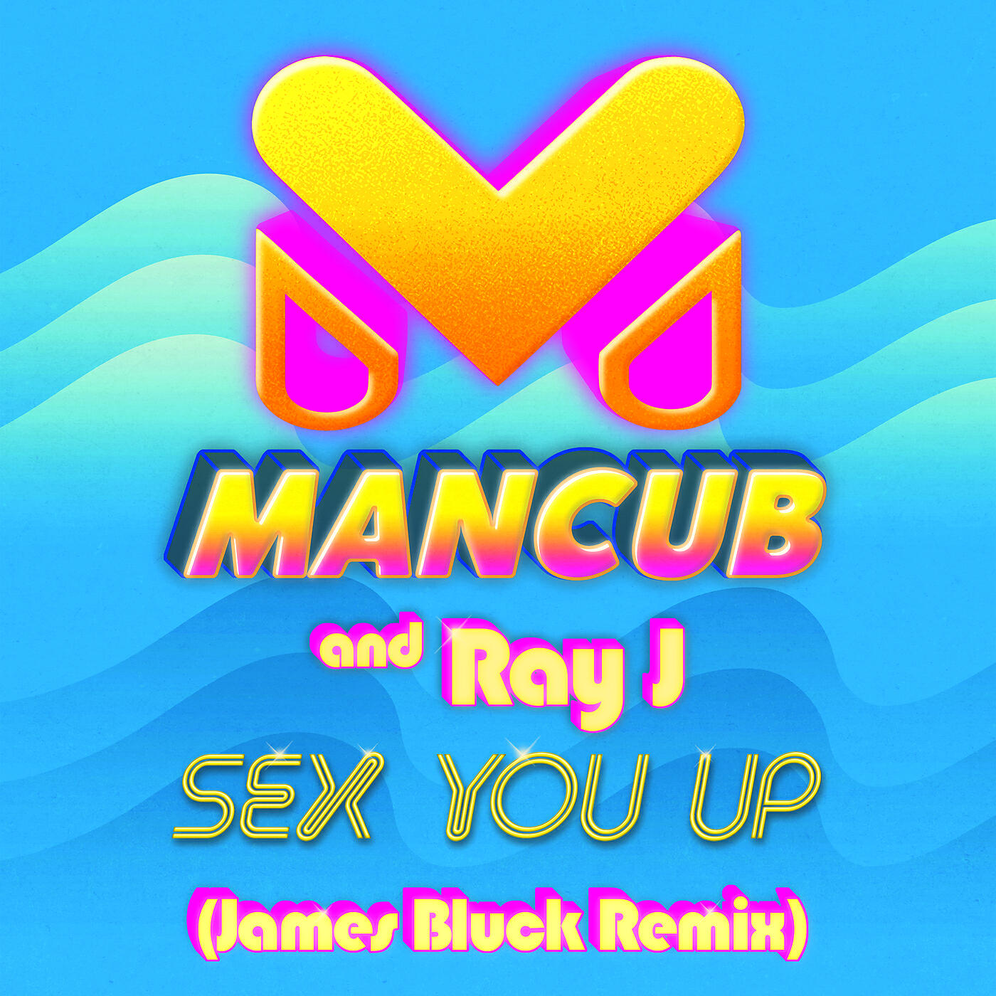 ManCub - Sex You Up (James Bluck Remix)