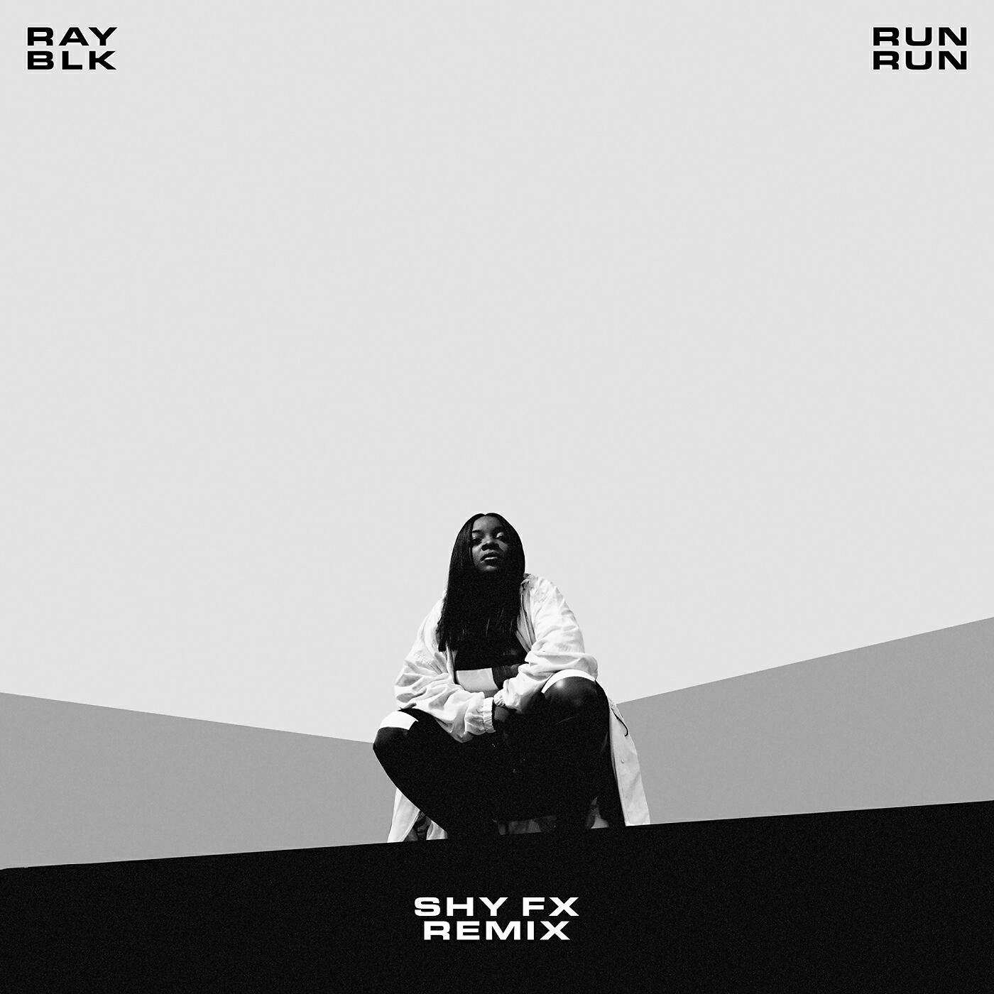 RAY BLK - Run Run (Shy FX Remix)