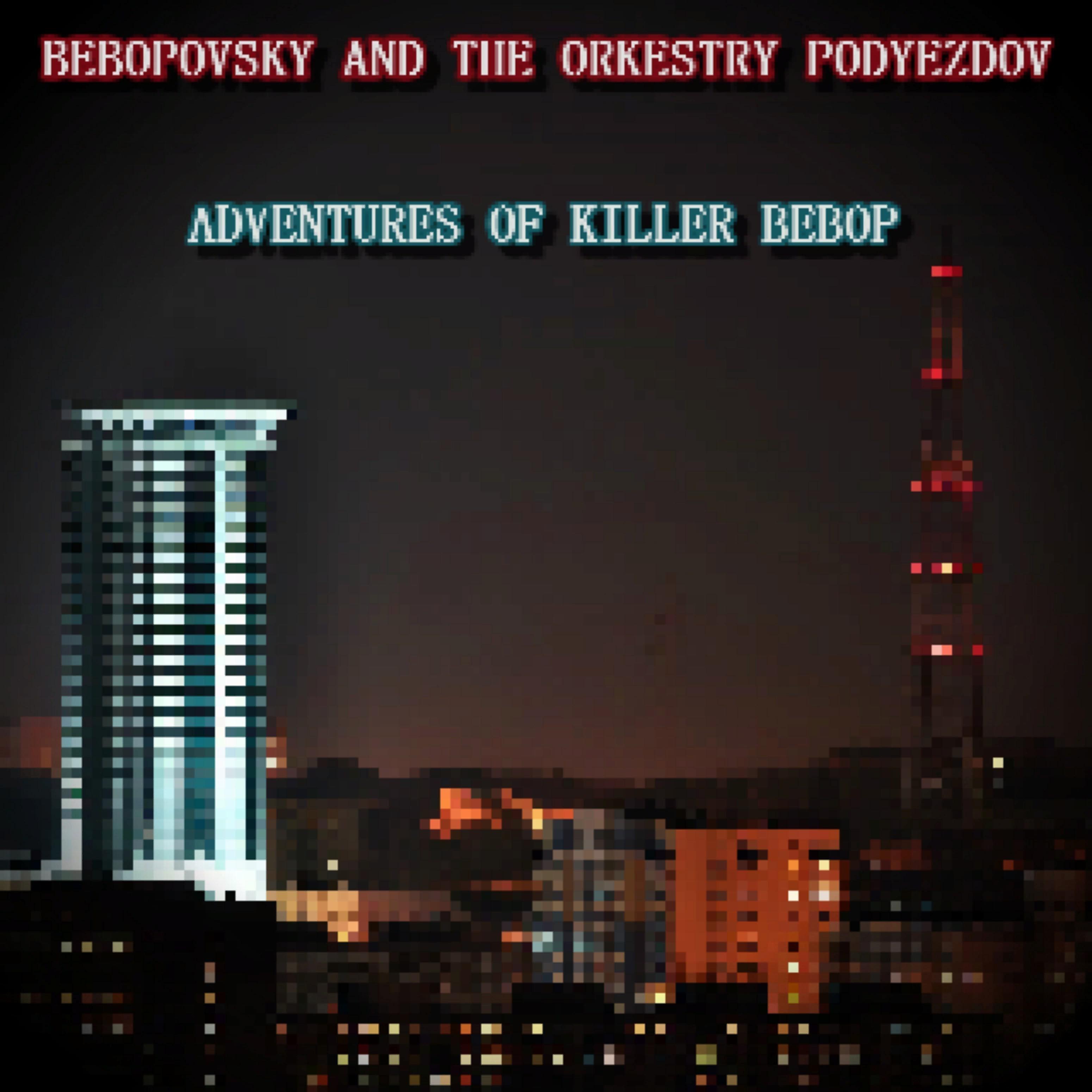 Постер альбома Adventures of Killer Bebop