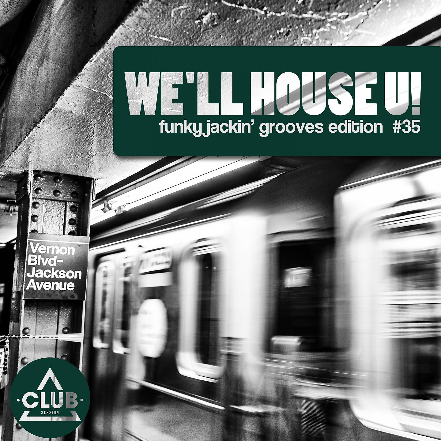 Постер альбома We'll House U! - Funky Jackin' Grooves Edition, Vol. 35