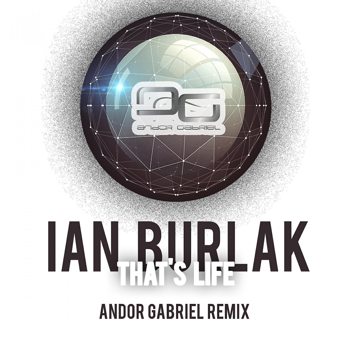 Ian Burlak - That's Life (Andor Gabriel Extended Remix)