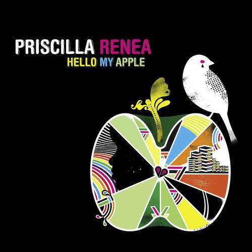 Priscilla Renea - Hello My Apple