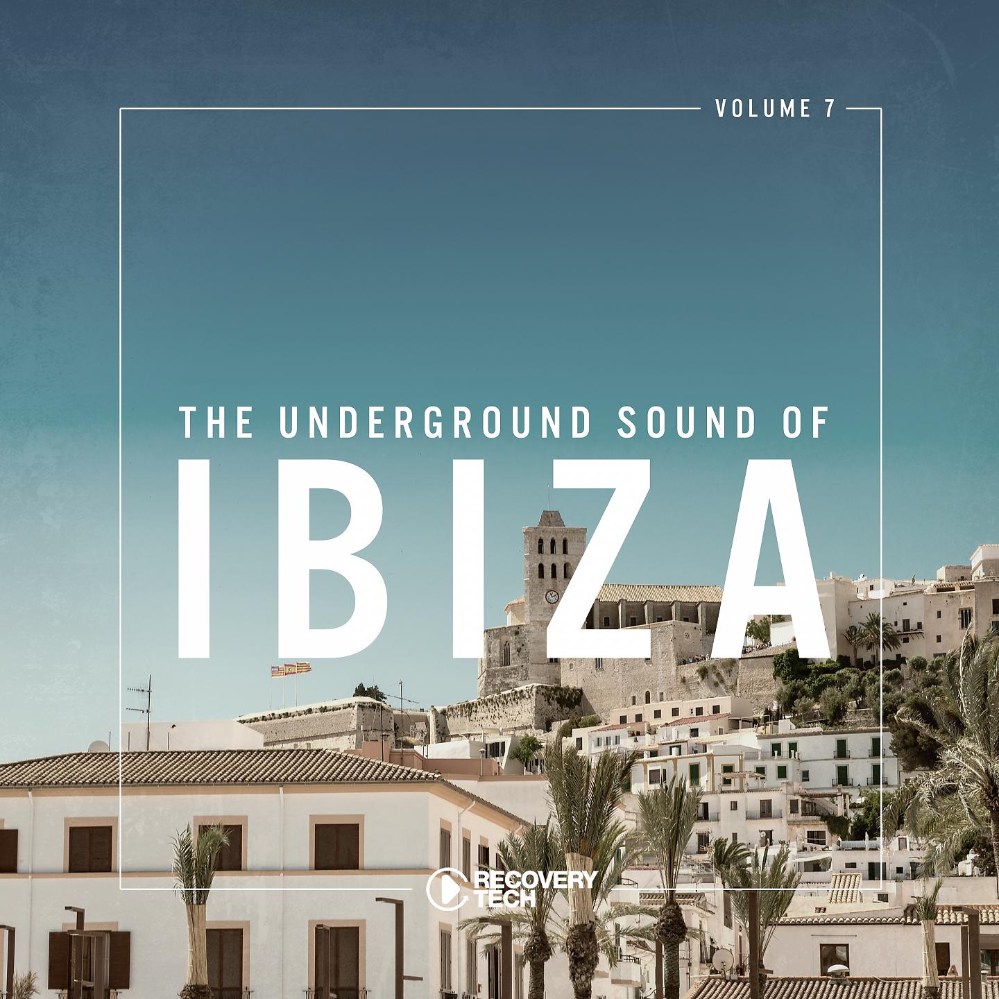 Постер альбома The Underground Sound of Ibiza, Vol. 7