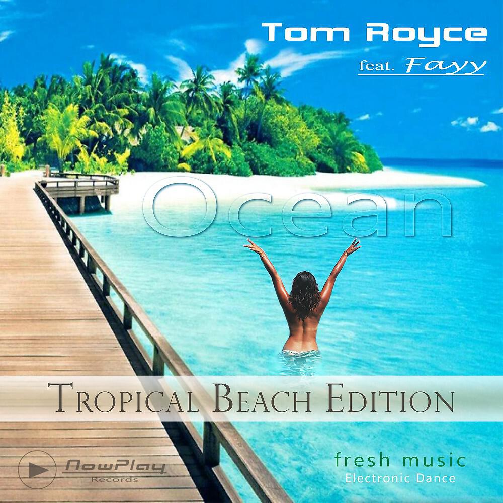 Tom Royce - Ocean (Andestro's Beachparty Mix)