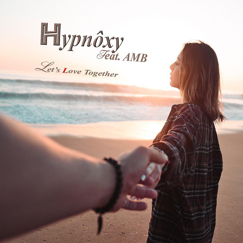 Hypnôxy - Let's Love Together (Radio Edit)