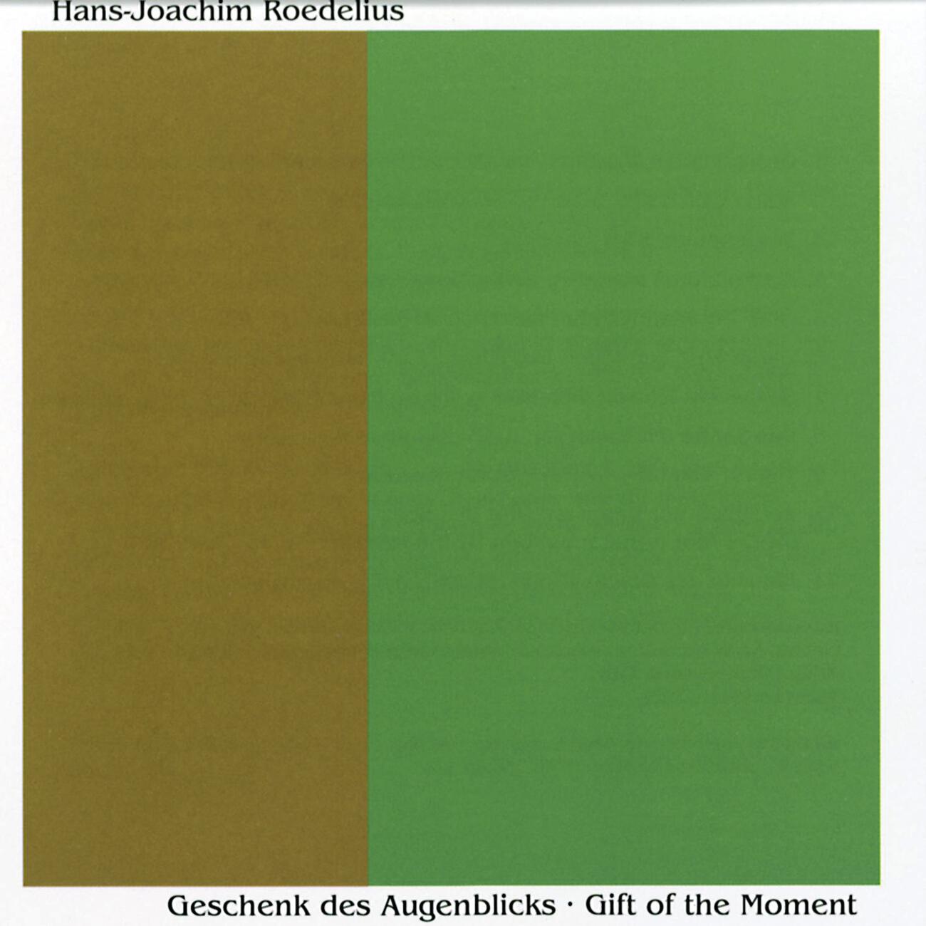 Hans Joachim Roedelius - Geschenk Des Augenblicks (Gift Of The Moment)