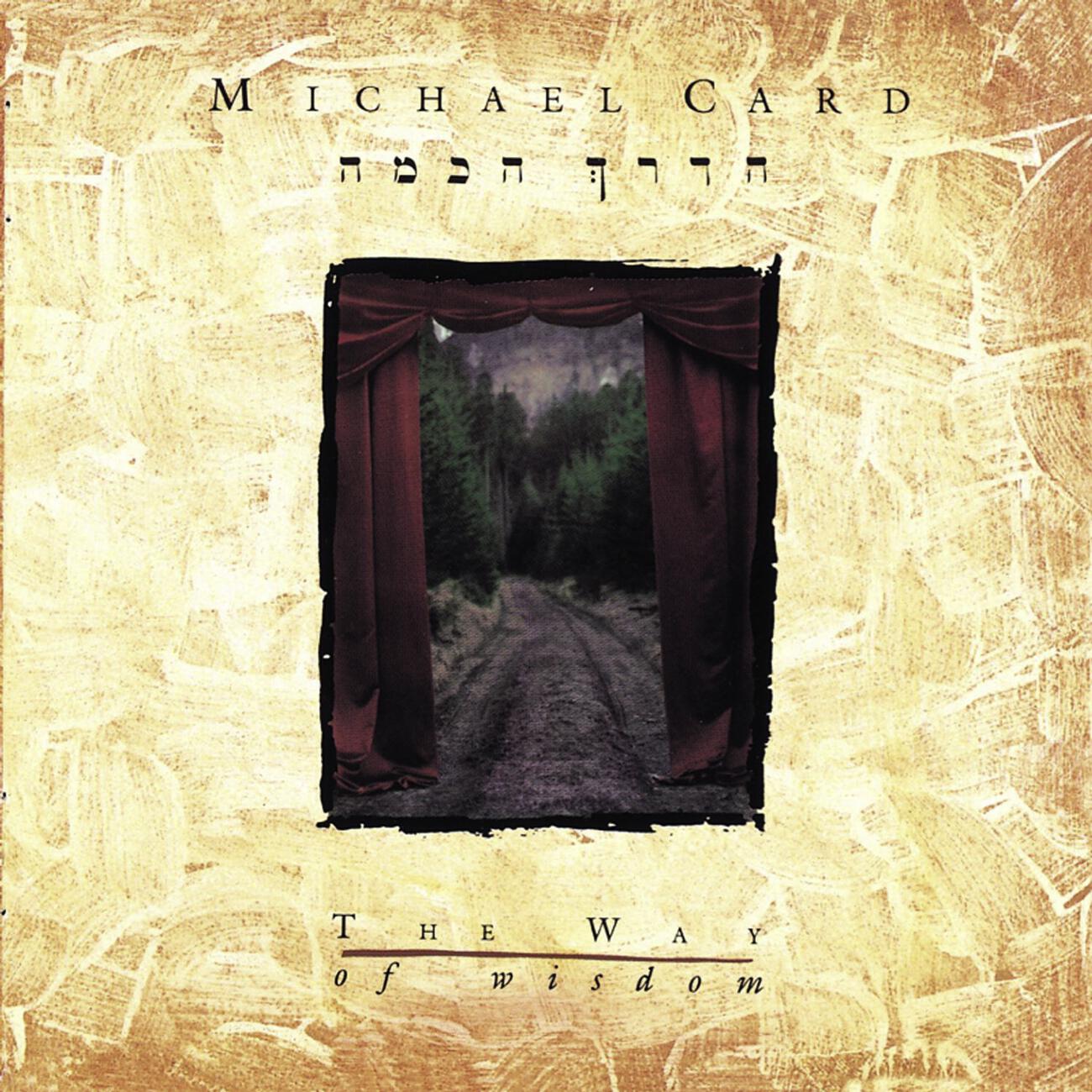Michael Card - Meditation #4 Selah (The Way Of Wisdom Album Version)