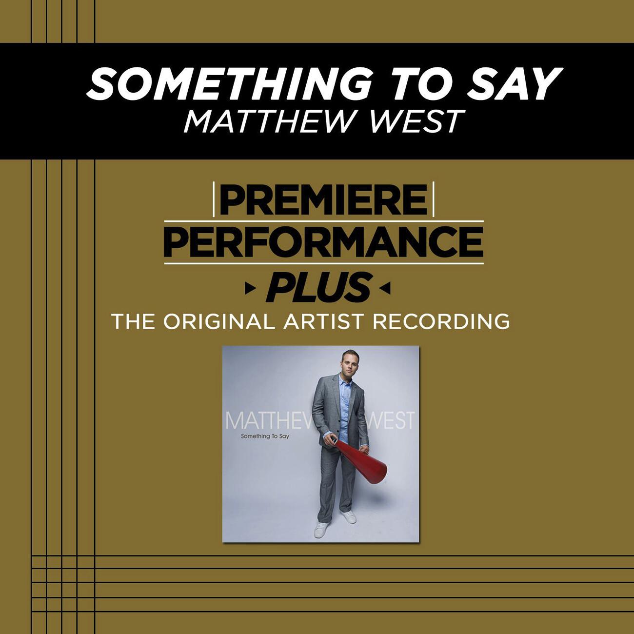Matthew West - Something To Say (Medium Key Performance Track With Background Vocals; TV Track)
