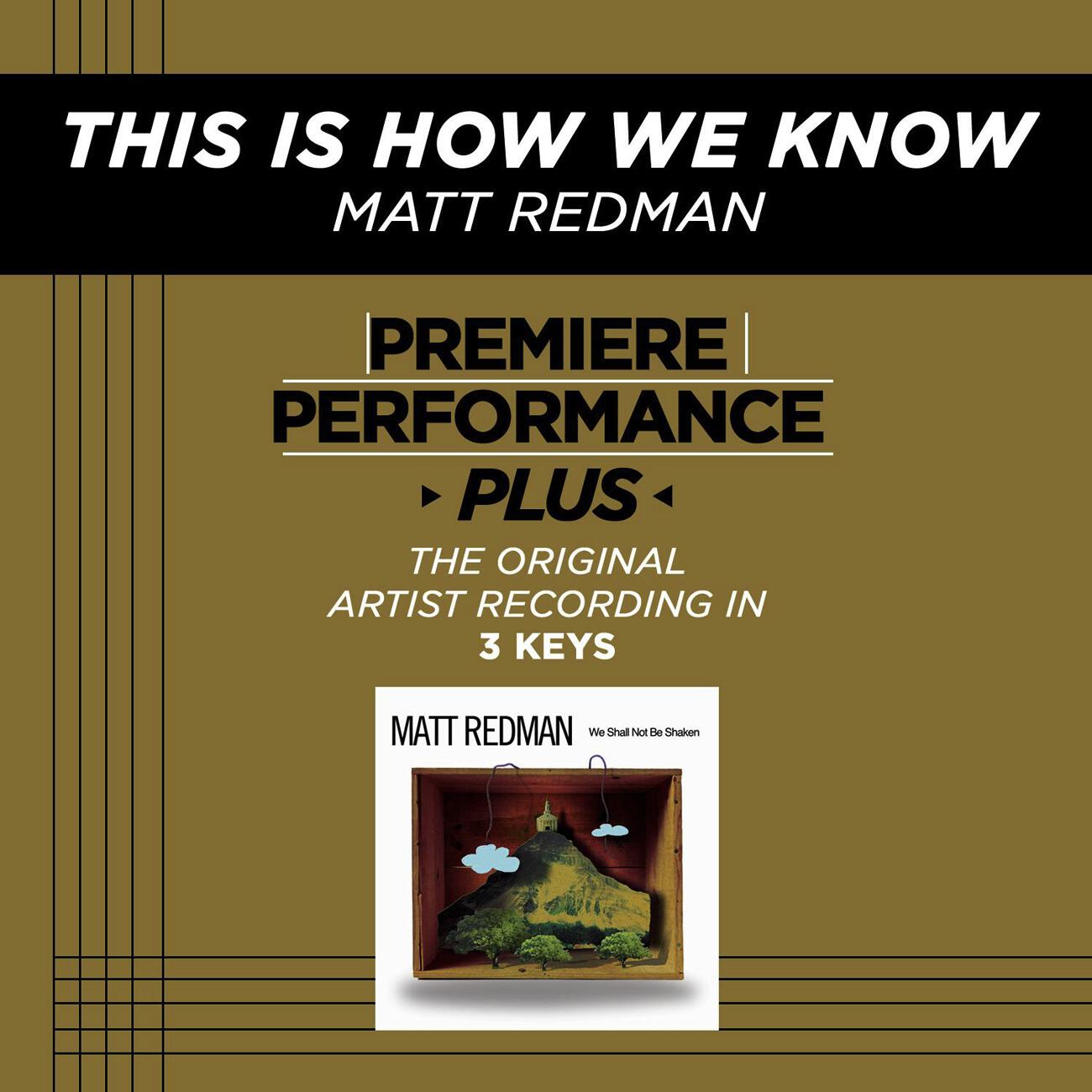 Matt Redman - This Is How We Know (Low Key-Premiere Performance Plus w/o Background Vocals)